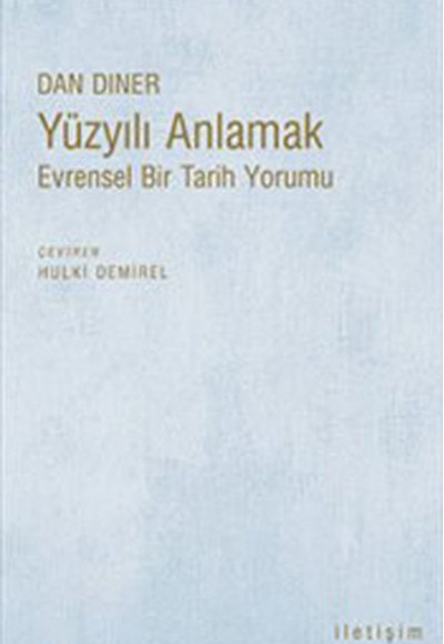 Yüzyılı Anlamak Evrensel Bir Tarih Yorumu Yüzyılı Anlamak Evrensel Bir Tarih Yorumu