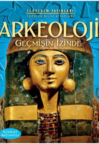 Arkeoloji Geçmişin İzinde Arkeoloji Geçmişin İzinde