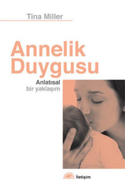 Annelik Duygusu Anlatısal Bir Yaklaşım Annelik Duygusu Anlatısal Bir Yaklaşım
