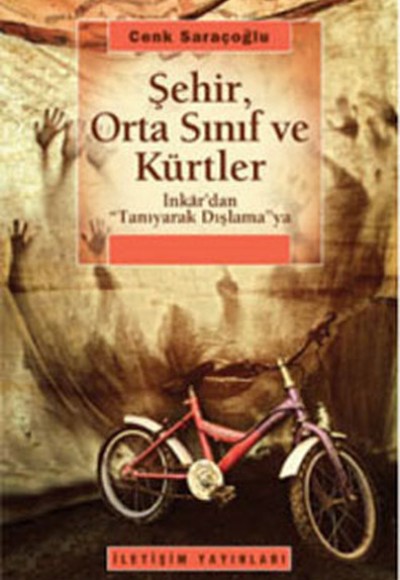 Şehir Orta Sınıf ve Kürtler İnkar'dan "Tanıyarak Dışlama"ya Şehir Orta Sınıf ve Kürtler İnkar'dan "Tanıyarak Dışlama"ya