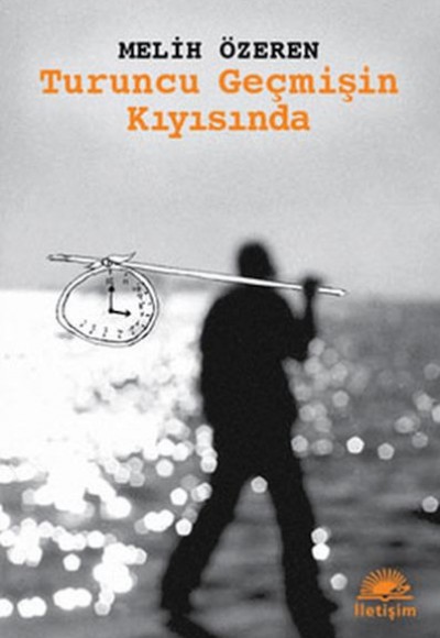 Turuncu Geçmişin Kıyısında