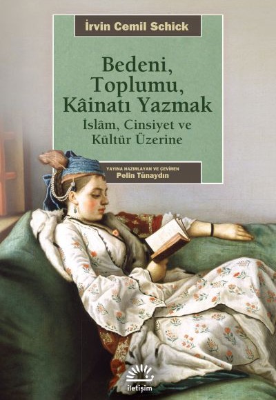 Bedeni, Toplumu Kainatı Yazmak İslam, Cinsiyet ve Kültür Üzerine Bedeni, Toplumu Kainatı Yazmak İslam, Cinsiyet ve Kültür Üzerine
