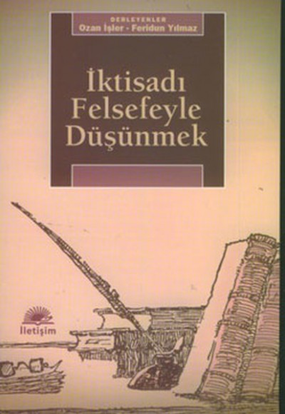 İktisadı Felsefeyle Düşünmek İktisadı Felsefeyle Düşünmek
