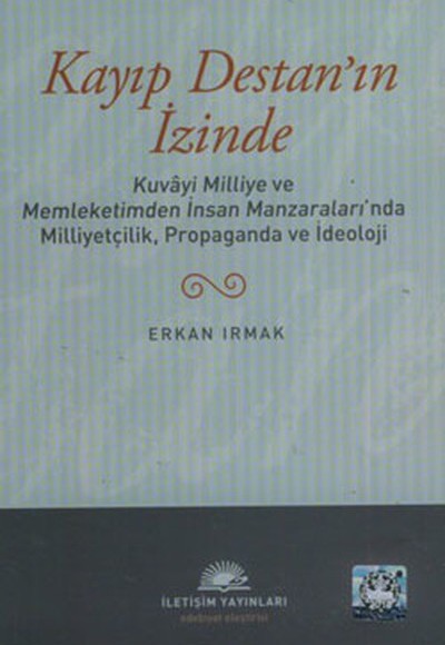 Kayıp Destan'ın İzinde Kuvayi Milliye ve Memleketimden İnsan Manzaraları'nda Milliyetçilik, Pro Kayıp Destan'ın İzinde Kuvayi Milliye ve Memleketimden İnsan Manzaraları'nda Milliyetçilik, Pro