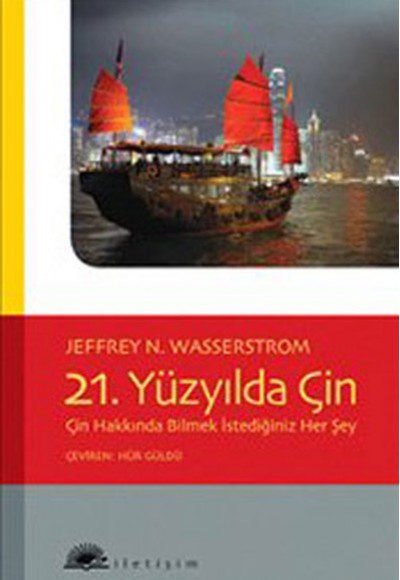 21. Yüzyılda Çin Çin Hakkında Bilmek İstediğiniz Her Şey 21. Yüzyılda Çin Çin Hakkında Bilmek İstediğiniz Her Şey