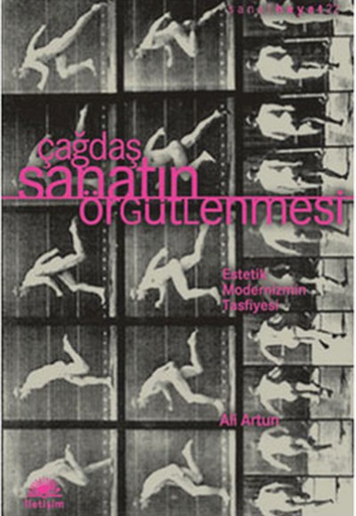 Çağdaş Sanatın Örgütlenmesi Estetik Modernizmin Tasfiyesi Çağdaş Sanatın Örgütlenmesi Estetik Modernizmin Tasfiyesi