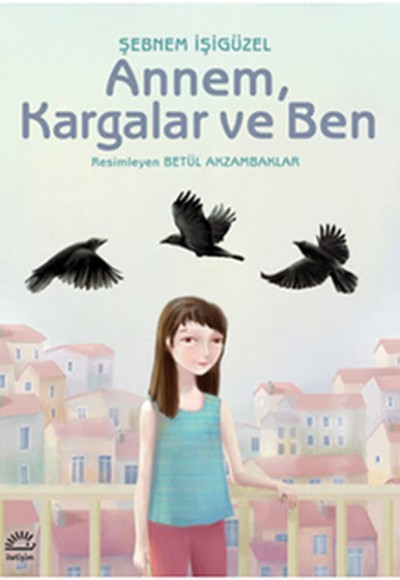 Annem, Kargalar ve Ben Annem, Kargalar ve Ben