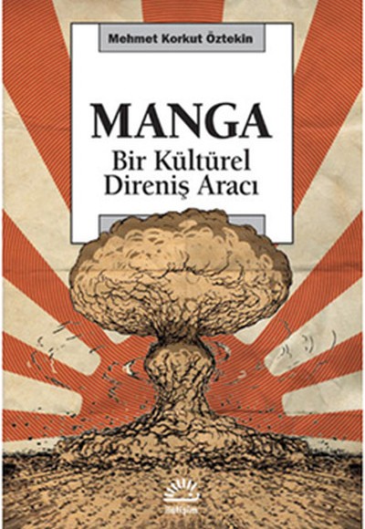 Manga Bir Kültürel Direniş Aracı Manga Bir Kültürel Direniş Aracı