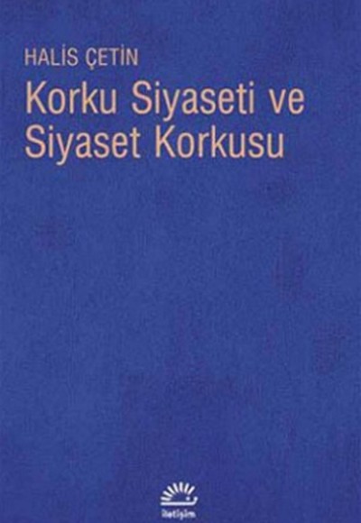 Korku Siyaseti ve Siyaset Korkusu Korku Siyaseti ve Siyaset Korkusu