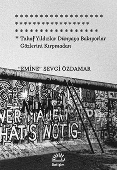 Tuhaf Yıldızlar Dünyaya Bakıyorlar Gözlerini Kırpmadan Tuhaf Yıldızlar Dünyaya Bakıyorlar Gözlerini Kırpmadan