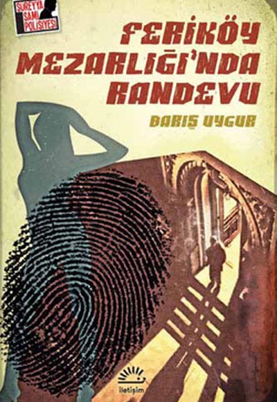 Feriköy Mezarlığı'nda Randevu / Süreyya Sami Polisiyesi -1 Feriköy Mezarlığı'nda Randevu / Süreyya Sami Polisiyesi -1