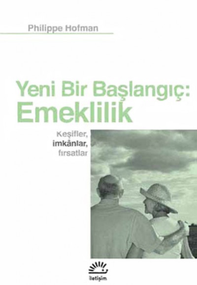 Yeni Bir Başlangıç: Emeklilik Keşifler, İmkanlar, Fırsatlar Yeni Bir Başlangıç: Emeklilik Keşifler, İmkanlar, Fırsatlar