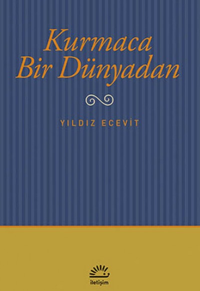 Kurmaca Bir Dünyadan Kurmaca Bir Dünyadan