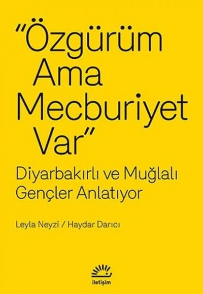 Özgürüm Ama Mecburiyet Var diyarbakırlı ve Muğlalı Gençler Anlatıyor Özgürüm Ama Mecburiyet Var diyarbakırlı ve Muğlalı Gençler Anlatıyor