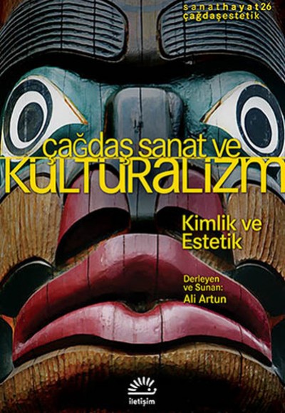Çağdaş Sanat ve Kültüralizm Kimlik ve Estetik Çağdaş Sanat ve Kültüralizm Kimlik ve Estetik