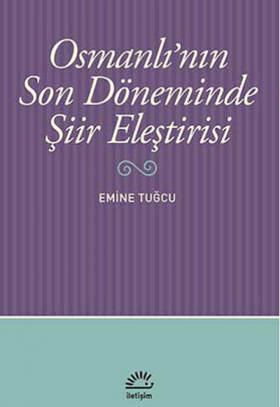 Osmanlı'nın Son Döneminde Şiir Eleştirisi Osmanlı'nın Son Döneminde Şiir Eleştirisi