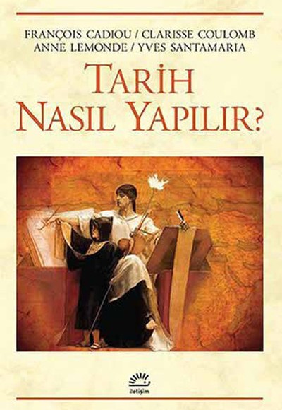 Tarih Nasıl Yapılır? Tarih Nasıl Yapılır?