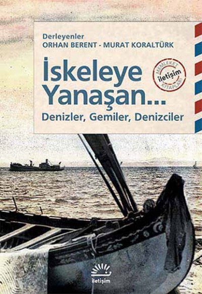 İskeleye Yanaşan Denizler, Gemiler, Denizciler İskeleye Yanaşan Denizler, Gemiler, Denizciler
