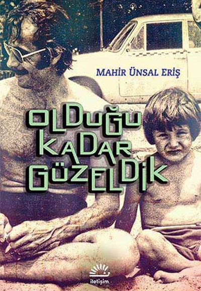Olduğu Kadar Güzeldik Olduğu Kadar Güzeldik