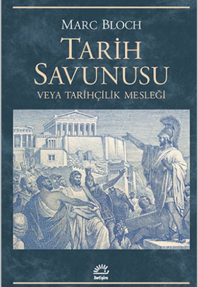 Tarih Savunusu veya Tarihçilik Mesleği Tarih Savunusu veya Tarihçilik Mesleği