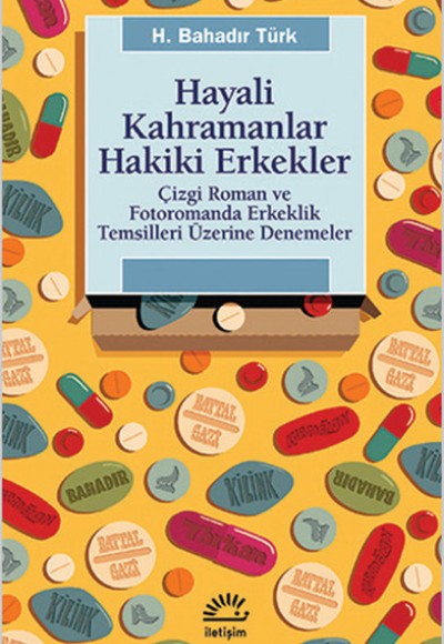 Hayali Kahramanlar Hakiki Erkekler Çizgi Roman ve Fotoromanda Erkeklik Temsilleri Üzerine Denem Hayali Kahramanlar Hakiki Erkekler Çizgi Roman ve Fotoromanda Erkeklik Temsilleri Üzerine Denem