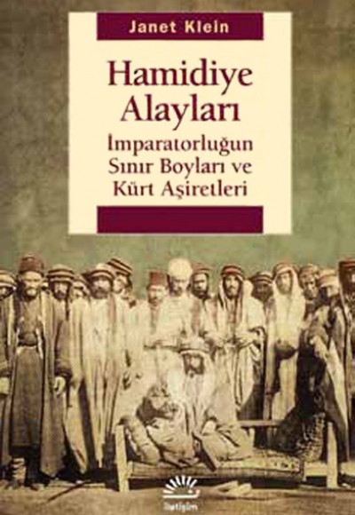 Hamidiye Alayları İmparatorluğun Sınır Boyları ve Kürt Aşiretleri Hamidiye Alayları İmparatorluğun Sınır Boyları ve Kürt Aşiretleri