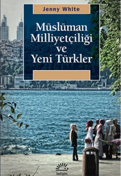 Müslüman Milliyetçiliği ve Yeni Türkler Müslüman Milliyetçiliği ve Yeni Türkler