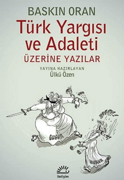 Türk Yargısı ve Adaleti Üzerine Yazılar Türk Yargısı ve Adaleti Üzerine Yazılar