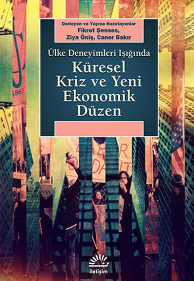 Ülke Deneyimleri Işığında Küresel Kriz ve Yeni Ekonomik Düzen Ülke Deneyimleri Işığında Küresel Kriz ve Yeni Ekonomik Düzen