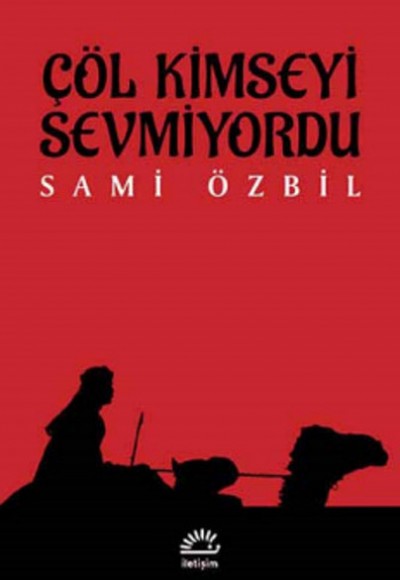 Çöl Kimseyi Sevmiyordu Çöl Kimseyi Sevmiyordu