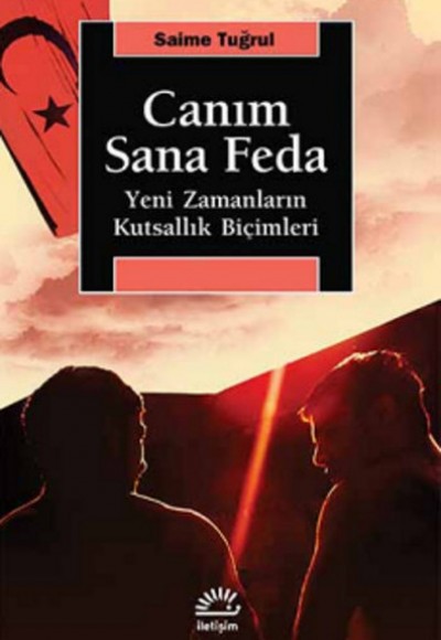 Canım Sana Feda Yeni Zamanların Kutsallık Biçimleri Canım Sana Feda Yeni Zamanların Kutsallık Biçimleri