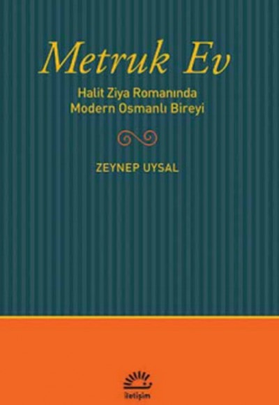 Metruk Ev Halit Ziya Romanında Modern Osmanlı Bireyi Metruk Ev Halit Ziya Romanında Modern Osmanlı Bireyi