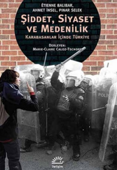 Şiddet, Siyaset ve Medenilik Karabasanlar İçinde Türkiye Şiddet, Siyaset ve Medenilik Karabasanlar İçinde Türkiye