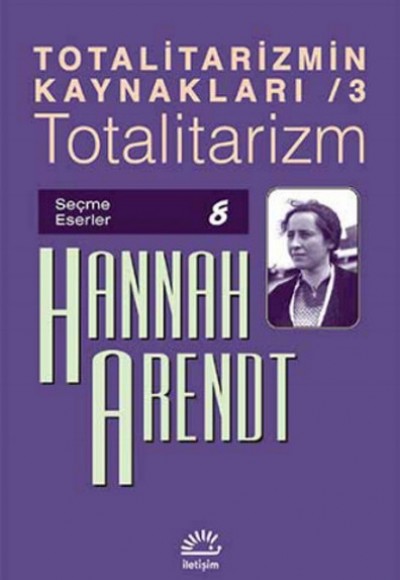 Totalitarizmin Kaynakları 3 / Totalitarizm Totalitarizmin Kaynakları 3 / Totalitarizm