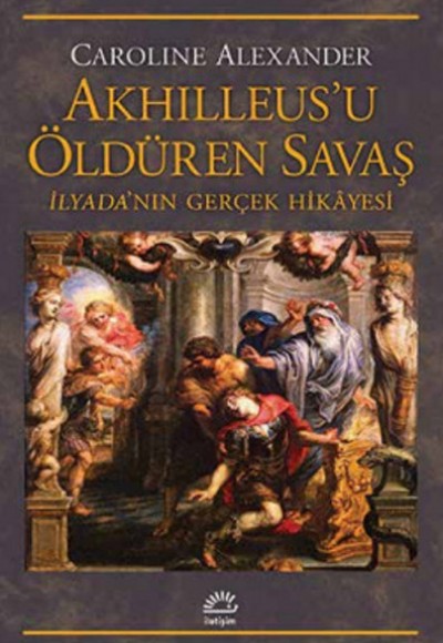 Akhilleus'u Öldüren Savaş İlyada'nın Gerçek Hikayesi Akhilleus'u Öldüren Savaş İlyada'nın Gerçek Hikayesi
