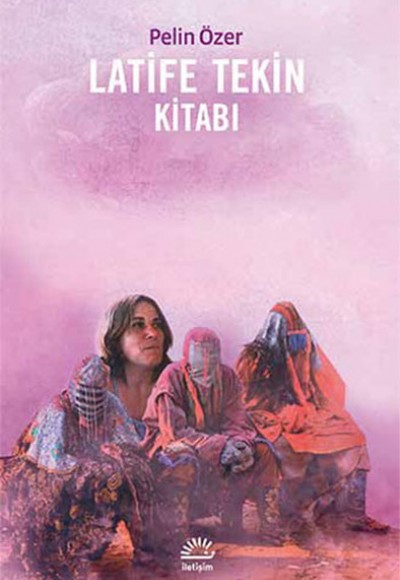 Latife Tekin Kitabı Latife Tekin Kitabı