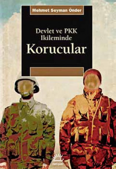 Devlet ve PKK İkileminde Korucular Devlet ve PKK İkileminde Korucular