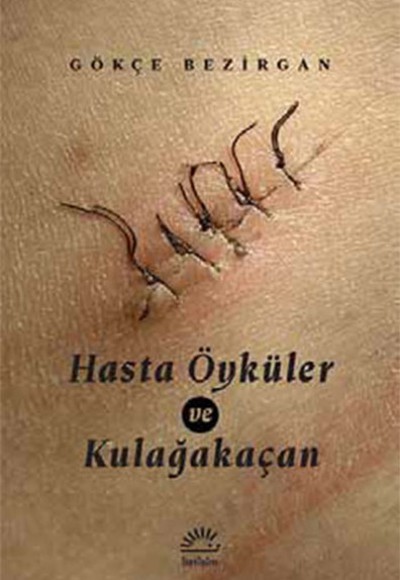 Hasta Öyküler ve Kulağakaçan Hasta Öyküler ve Kulağakaçan