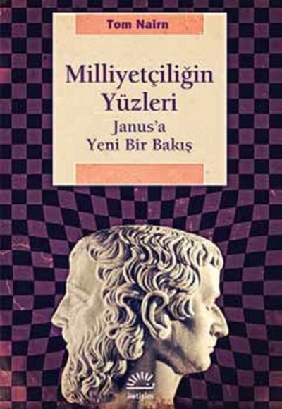 Milliyetçiliğin Yüzleri Janus'a Yeni Bir Bakış Milliyetçiliğin Yüzleri Janus'a Yeni Bir Bakış
