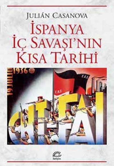 İspanya İç Savaşı'nın Kısa Tarihi İspanya İç Savaşı'nın Kısa Tarihi