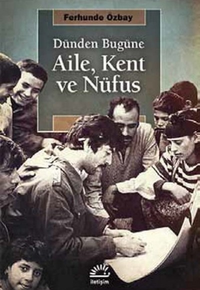 Dünden Bugüne Aile, Kent ve Nüfus Dünden Bugüne Aile, Kent ve Nüfus