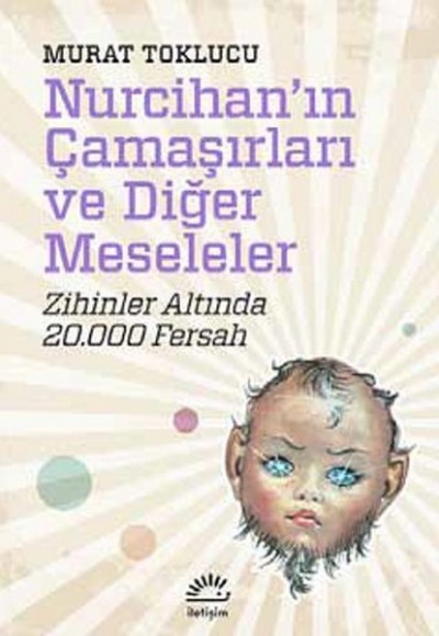 Nurcihan'ın Çamaşırları ve Diğer Meseleler Zihinler Altında 20.000 Fersah Nurcihan'ın Çamaşırları ve Diğer Meseleler Zihinler Altında 20.000 Fersah