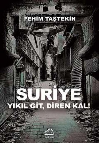 Suriye Yıkıl Git, Diren Kal! Suriye Yıkıl Git, Diren Kal!