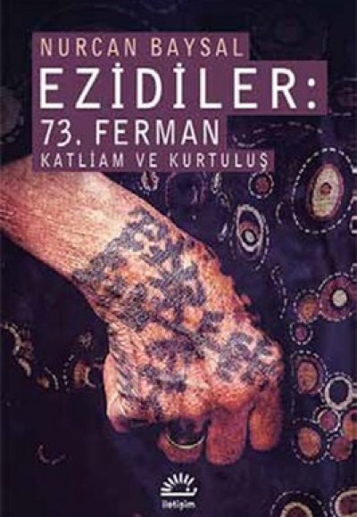 Ezidiler: 73. Ferman Katliam ve Kurtuluş Ezidiler: 73. Ferman Katliam ve Kurtuluş
