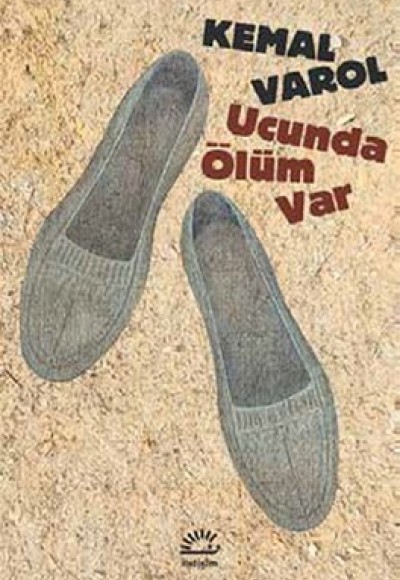 Ucunda Ölüm Var Ucunda Ölüm Var
