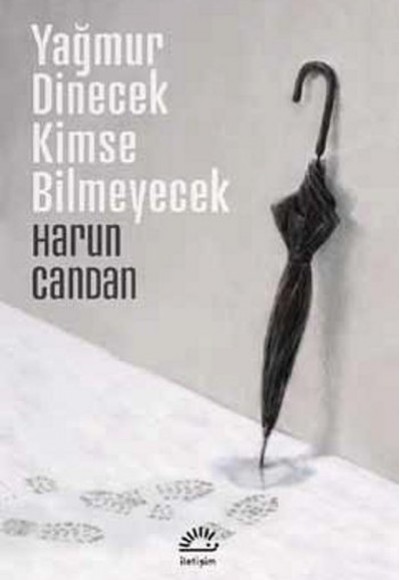 Yağmur Dinecek Kimse Bilmeyecek Yağmur Dinecek Kimse Bilmeyecek