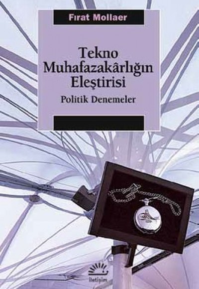Tekno Muhafazakarlığın Eleştirisi Tekno Muhafazakarlığın Eleştirisi