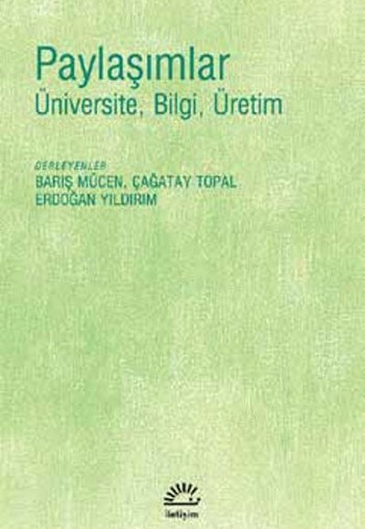Paylaşımlar Üniversite, Bilgi, Üretim Paylaşımlar Üniversite, Bilgi, Üretim