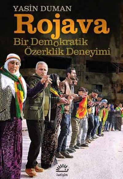 Rojava Bir Demokratik Özerklik Deneyimi Rojava Bir Demokratik Özerklik Deneyimi