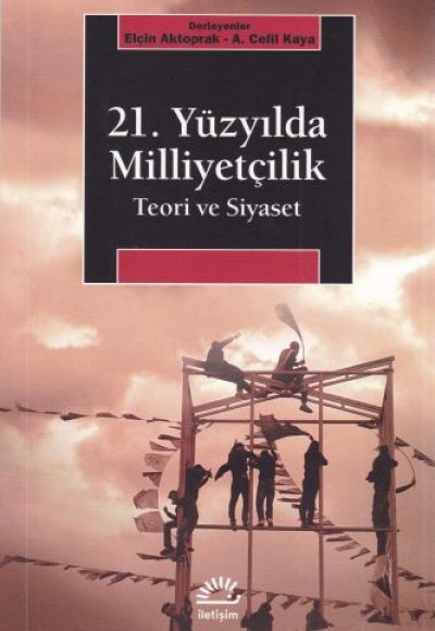 21. Yüzyılda Milliyetçilik Teorisi ve Siyaset 21. Yüzyılda Milliyetçilik Teorisi ve Siyaset